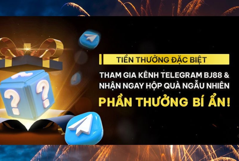 Khuyến mại khi tham gia nhóm Telegram, Nhà cái Bj88 tặng quà giá trị